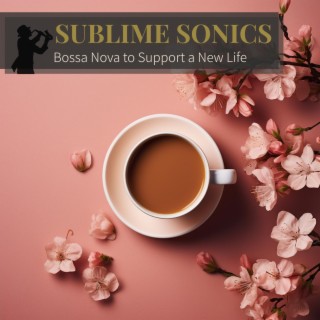 Bossa Nova to Support a New Life