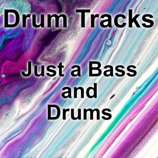 Just a Bass and Drums