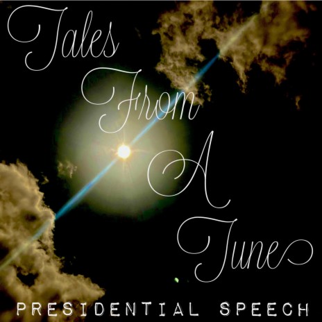 Tales From A Tune (Presidential Speech) | Boomplay Music