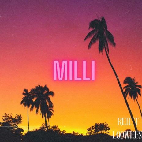 Milli ft. Loowees | Boomplay Music