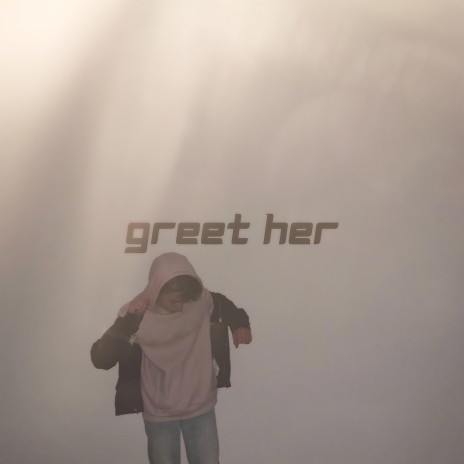 Greet Her | Boomplay Music
