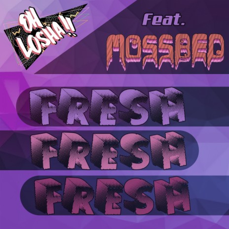 Fresh ft. MOSSBED | Boomplay Music