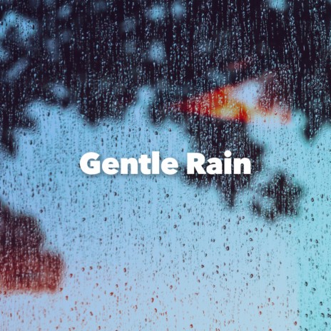 Gentle Rain Drops