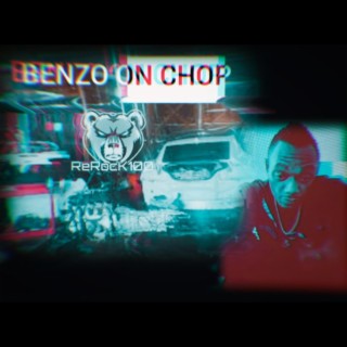 BENZO ON CHOP