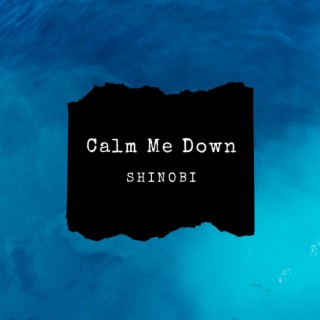 Calm Me Down