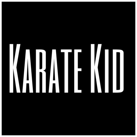 Karate Kid | Boomplay Music