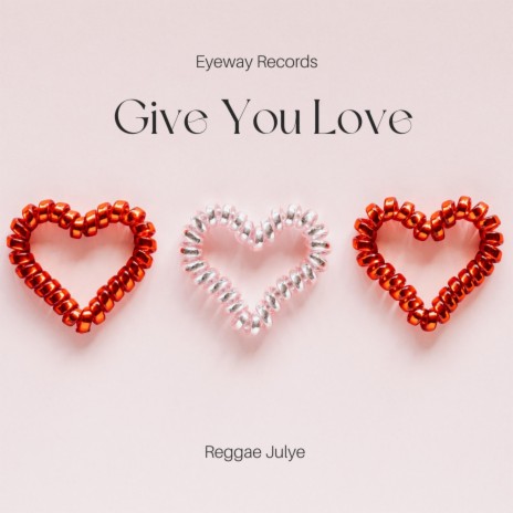 Give You Love | Boomplay Music