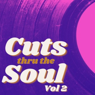 Cuts thru the Soul, Vol. 2