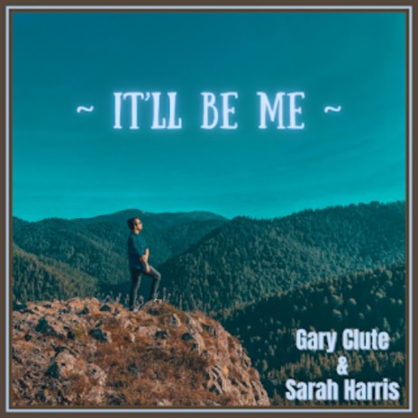 It'll Be Me ft. Gary Clute | Boomplay Music