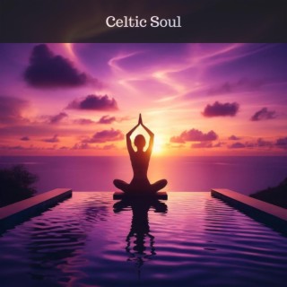 Celtic Soul: Relaxing Celtic Music For Sleep, Relaxation, Meditation