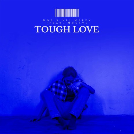 Tough Love ft. Vli Weezy & Mousv