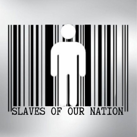 Slaves Of Our Nation ft. Andrea Rock | Boomplay Music