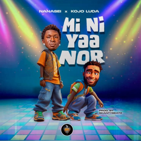 Mi Ni Yaa Nor ft. Kojo Luda | Boomplay Music