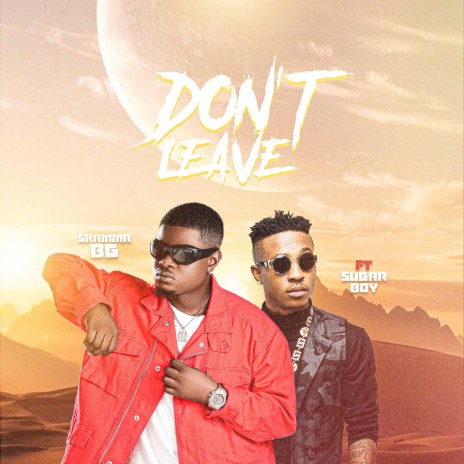 Don't Leave ft. Sugarboy | Boomplay Music