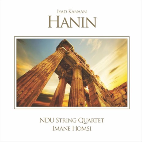 Hanin Suite for Anun and String Quartet 7: Longing ft. NDU String Quartet & Imane Homsi | Boomplay Music