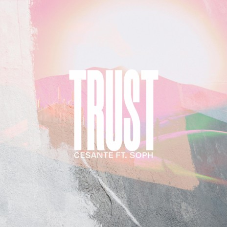 Trust (feat. SOPH) | Boomplay Music