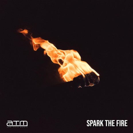 Spark the Fire | Boomplay Music