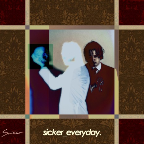 sicker_everyday. | Boomplay Music