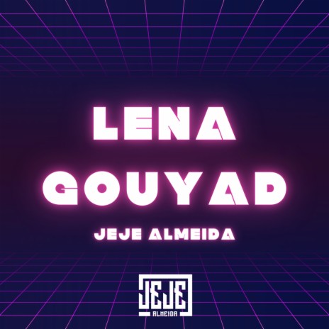 LENA GOUYAD | Boomplay Music