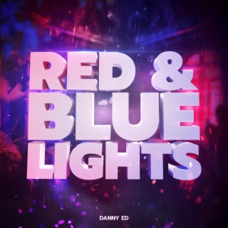 Red & Blue Lights lyrics | Boomplay Music