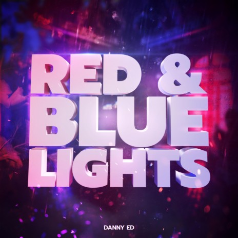 Red & Blue Lights | Boomplay Music