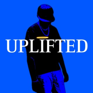 Uplifted lyrics | Boomplay Music