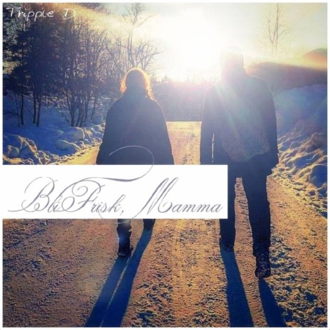 Bli Frisk, Mamma | Boomplay Music