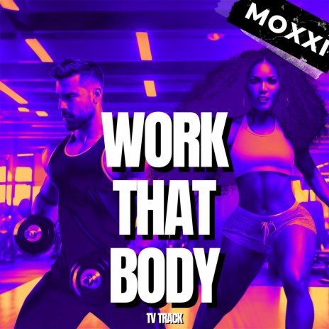 Work That Body (TV Track) | Boomplay Music