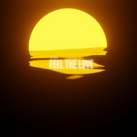 Feel The Love 🅴 | Boomplay Music