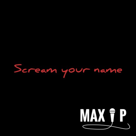 Scream Your Name | Boomplay Music