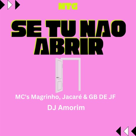 Se tu não abrir ft. MC GB DE JF | Boomplay Music