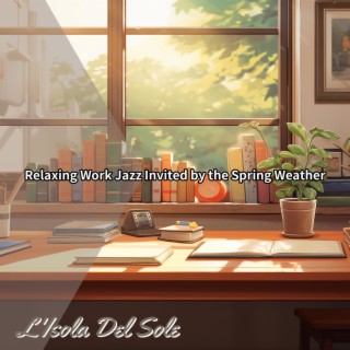 Relaxing Work Jazz Invited by the Spring Weather