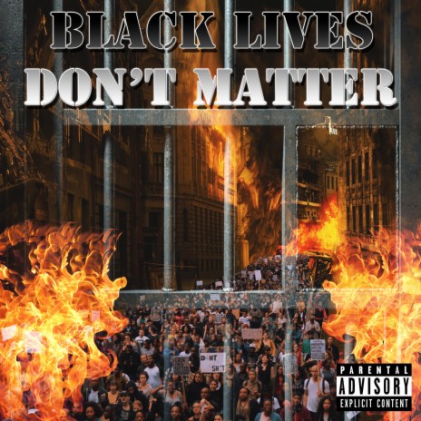 Black Lives Don't Matter