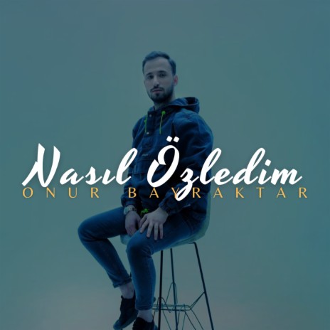 Nasıl Özledim | Boomplay Music