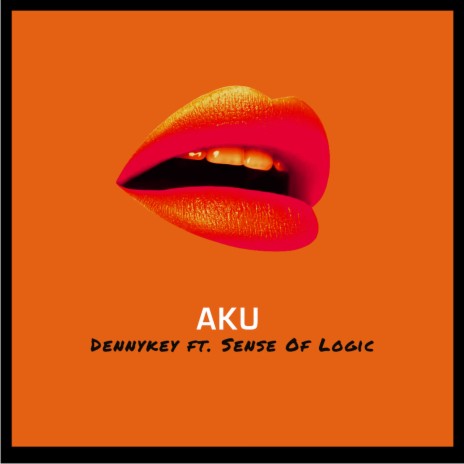 AKU ft. Sense Of Logic, Pauline & Cherry | Boomplay Music