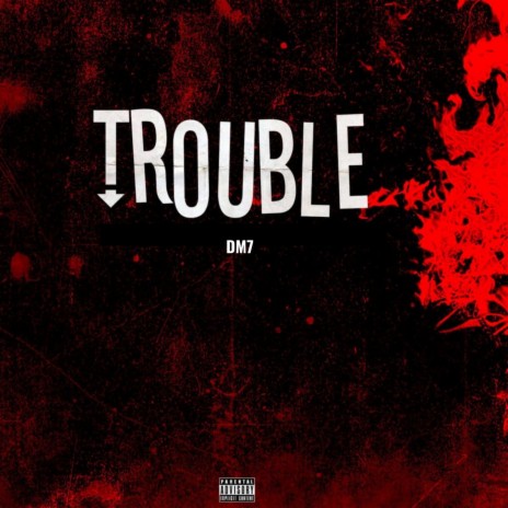 Trouble