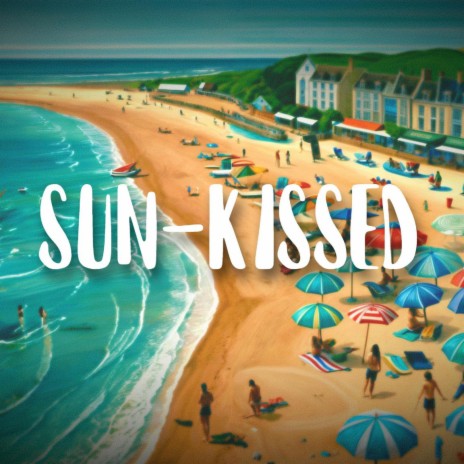 Sun-Kissed | Boomplay Music