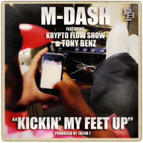 Kickin My Feet Up Featuring Kryptoflowshow & Tbenz | Boomplay Music