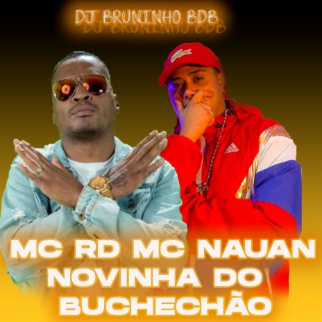 NOVINHA DO BUCHECHÃO ft. MC RD MC NAUAU | Boomplay Music