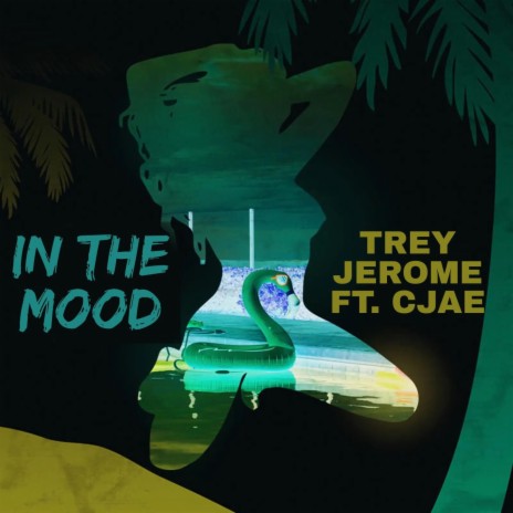 In The Mood (Slowed N' Reverb) ft. Cjae | Boomplay Music