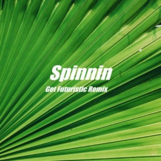 Spinnin (Get Futuristic Remix)