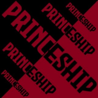 Princeship (feat. CPrickR)