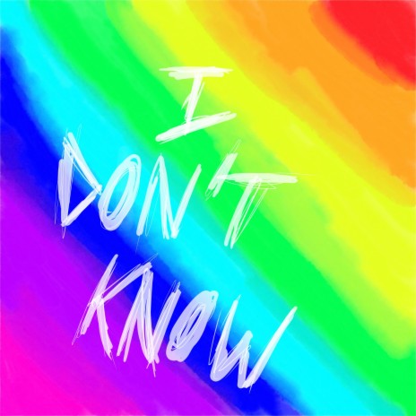 I Don't Know | Boomplay Music