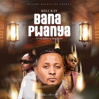 Bana Pwanya ft. Yo Maps & Prince Luv lyrics | Boomplay Music