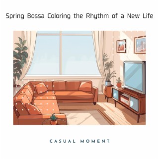 Spring Bossa Coloring the Rhythm of a New Life