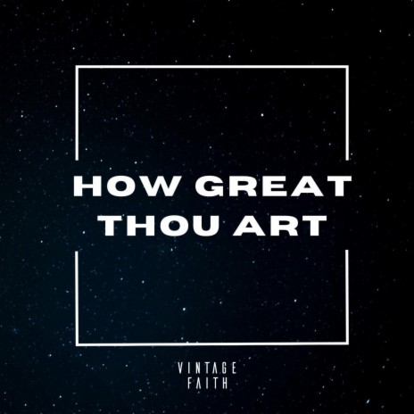 How Great Thou Art | Boomplay Music