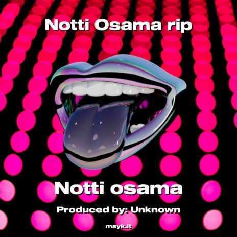 Notti Osama rip | Boomplay Music