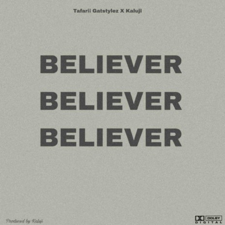 Believer ft. Taffarii Gatstyles