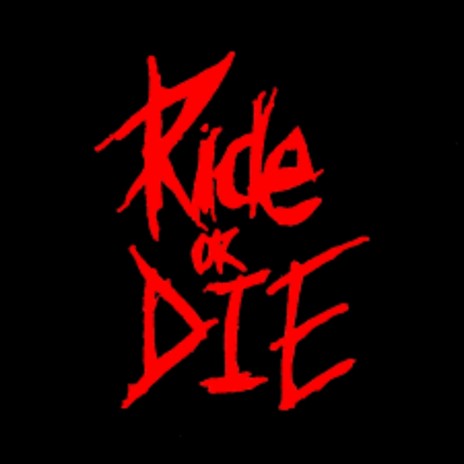 Ride or Die | Boomplay Music