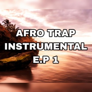 AFRO TRAP INSTRUMENTAL E.P 1